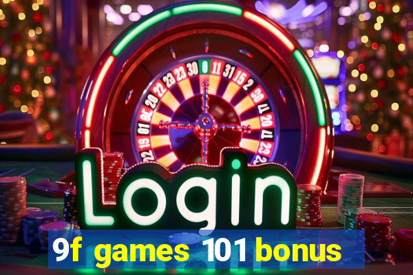 9f games 101 bonus